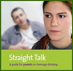 Straight Talk Booklet – guide for parents on teenage drinking